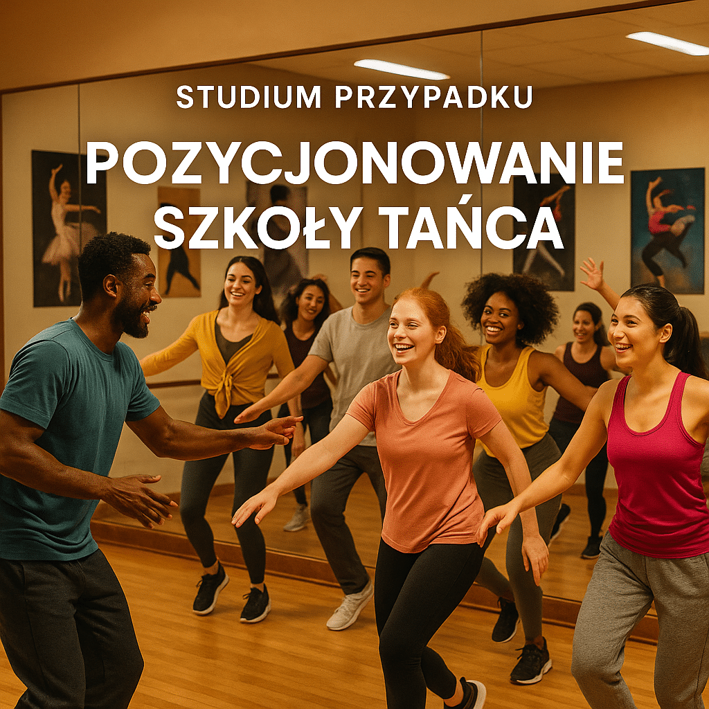 Case study pozycjonowanie szkoly tanca
